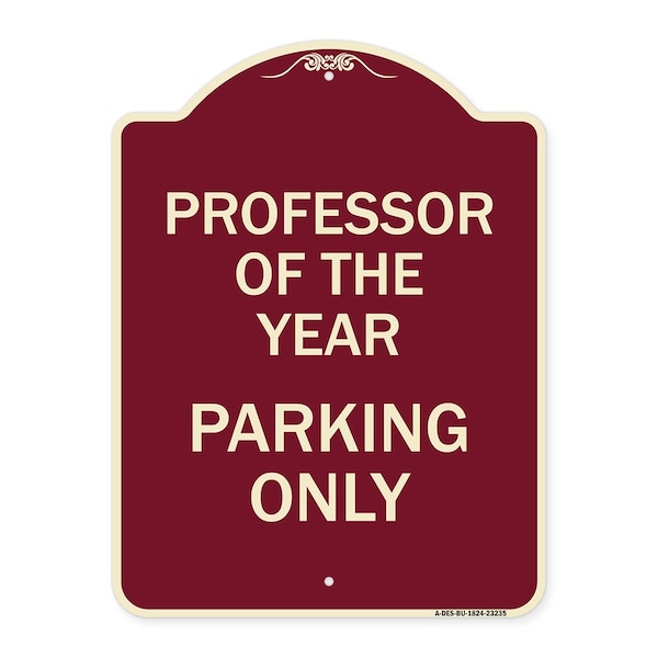 Professor of the Year Parking Only Heavy-Gauge Aluminum Architectural Sign, 24" x 18", BU-1824-23235